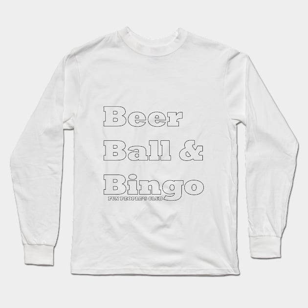 Beer, Ball @ Bingo (v6) Long Sleeve T-Shirt by Vasile Luciu